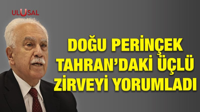 Dr. Doğu Perinçek Tahran'daki üçlü zirveyi yorumladı